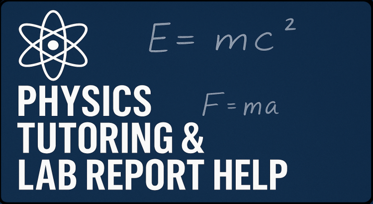 I will assist in physics assignments, problems, and lab work.